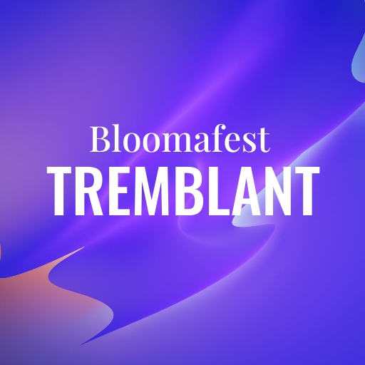 Bloomafest Tremblant Toronto Tickets