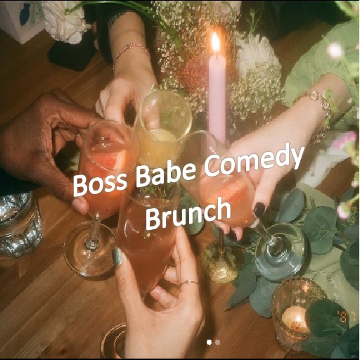 Boss Babe Comedy Brunch in Toronto
