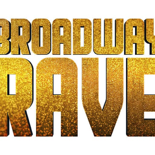 Broadway Rave Toronto Tickets