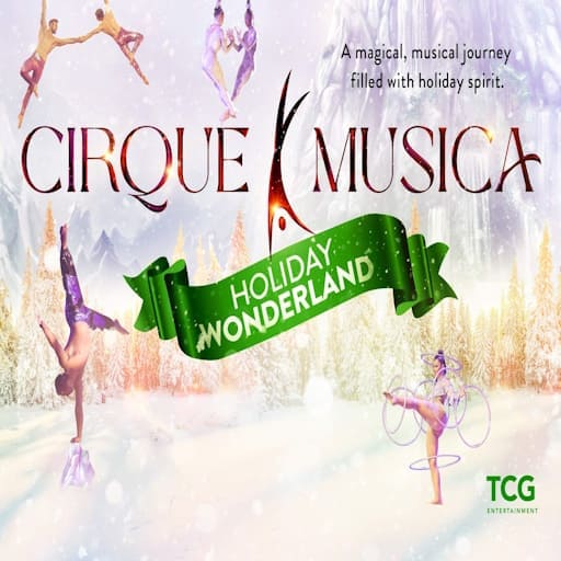 Cirque Musica Holiday Wonderland Toronto Tickets