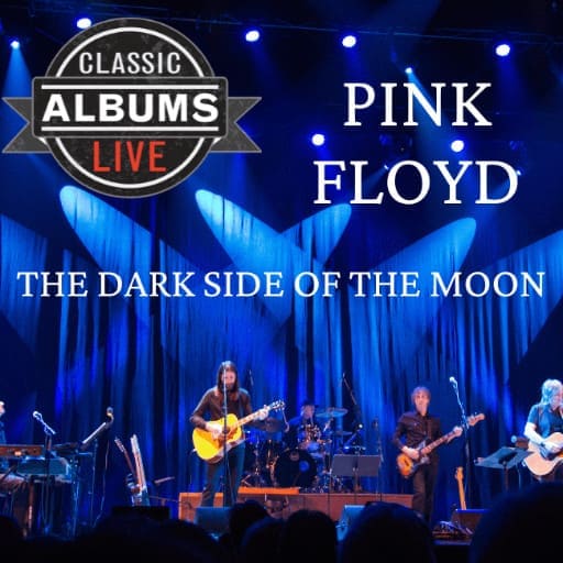 Classic Albums Live Tribute Show: Pink Floyd - Dark Side Of The Moon Toronto Tickets