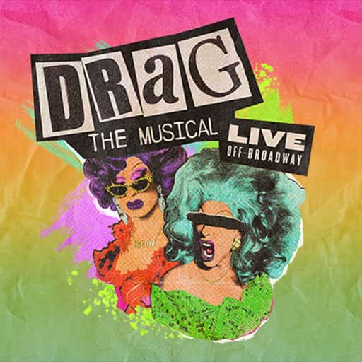 Drag - The Musical Toronto Tickets