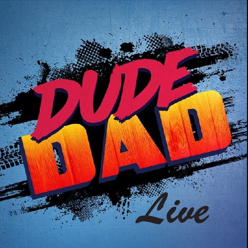 Dude Dad Live! Toronto Tickets