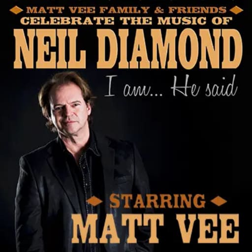 I Am He Said - Celebrating the Music of Neil Diamond Toronto Tickets