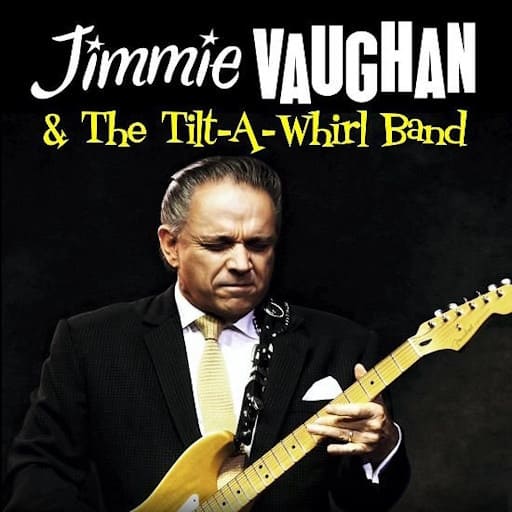 Jimmie Vaughan and The Tilt-A-Whirl Band Toronto Tickets