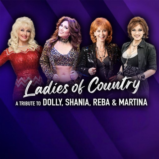 Ladies of Country: A Tribute to Dolly, Shania, Reba & Martina Toronto Tickets