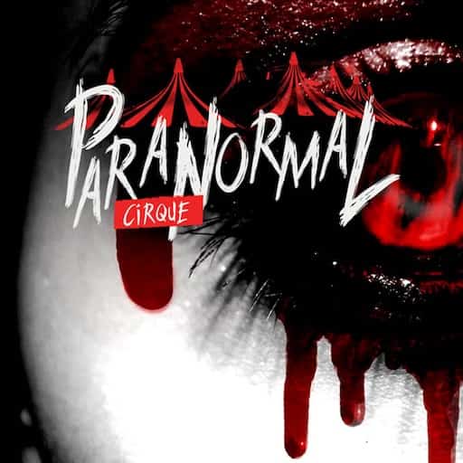 Paranormal Cirque II Tickets