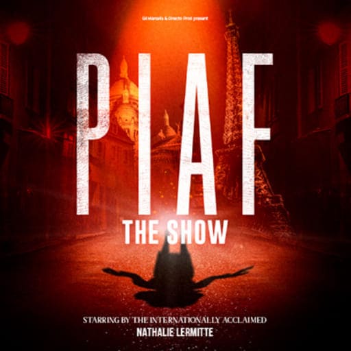 Piaf! The Show Toronto Concert Tickets