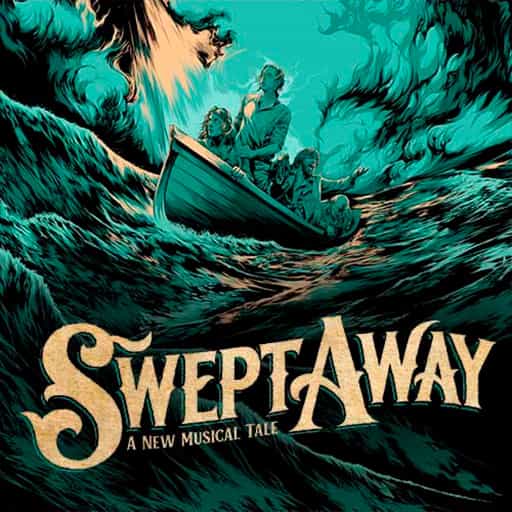 Swept Away - Musical Toronto Tickets