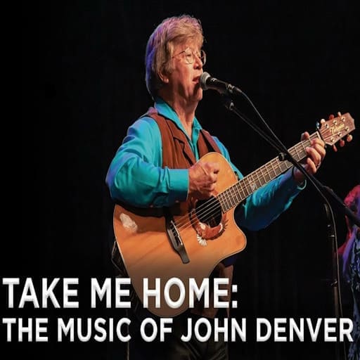 Take Me Home: The Music of John Denver Toronto Tickets