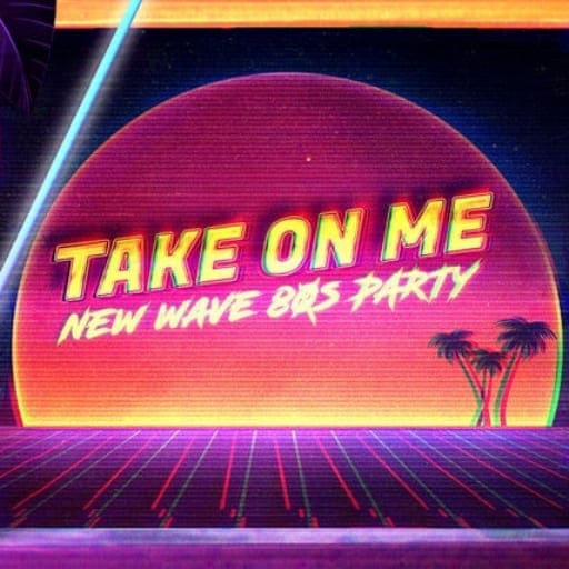 Take On Me - An 80s New Wave Party Toronto Tickets