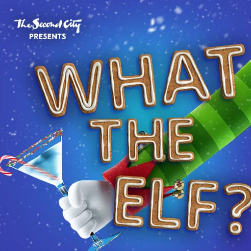The Second City - What the Elf in Toronto