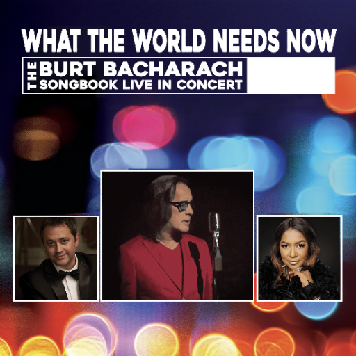 What The World Needs Now - The Burt Bacharach Songbook In Concert Concerts in Toronto